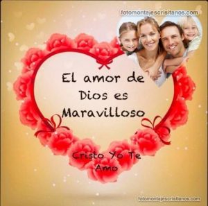 Fotomontajes cristianos: El amor de Dios es maravilloso